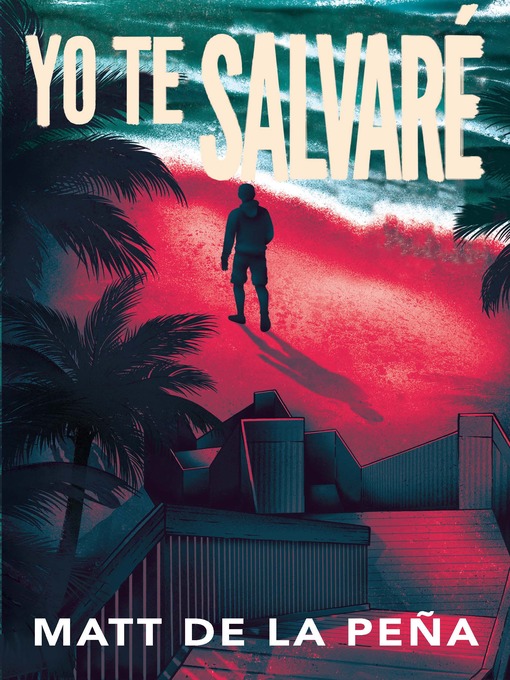 Title details for Yo te salvaré by Matt de la Peña - Available